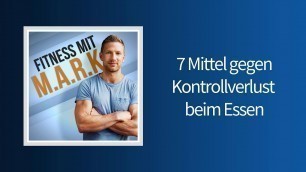 '7 Mittel gegen Kontrollverlust beim Essen | Fitness mit Mark [Audio]'