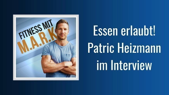 'Patric Heizmann Interview (ganze Folge) | Fitness mit Mark [Audio]'