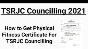 'How to Get Physical Fitness Certificate For TSRJC Councilling 2021 || Physical Fitness Certificate'