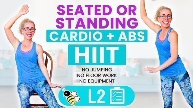 'CARDIO + ABS HIIT, 30 minute SEATED or STANDING workout'