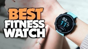 'The Best Fitness Watch For 2021 [Men & Women]'