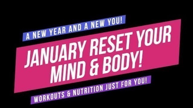 'JANUARY RESET YOUR MIND 7 BODY // Workouts & Nutritional Tips // All Fitness Levels // 2022 Get Fit'