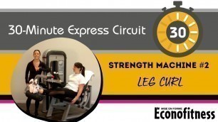 'Strength Machine #2 | Leg Curl |  30-MINUTE EXPRESS CIRCUIT | Éconofitness'