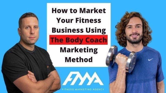 'How to Market Your Fitness Business Using The Body Coach Marketing Method'