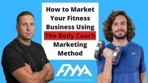 'How to Market Your Fitness Business Using The Body Coach Marketing Method'