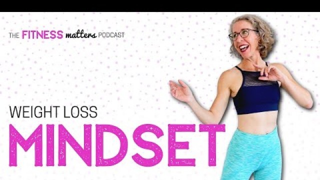 'Ep. 093:  WEIGHT LOSS Mindset 