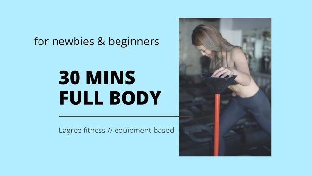 '30 mins BEGINNER’s full body shred // Lagree Fitness // Nov 7.2021'