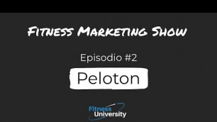 'Fitness Marketing Show: Caso Peloton'