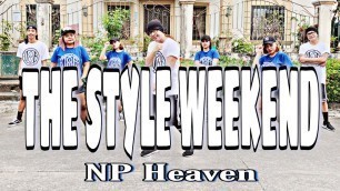 'THE STYLE WEEKEND ( Dj Ken Ganea Remix ) - NP Heaven | Dance Fitness | Zumba'