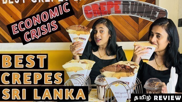 'Best Crepe in Sri Lanka | Crepe Runner | Food vlog in Economy crisis | Sri Lanka'