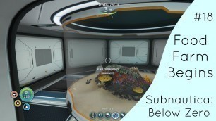 'Food Farm Begins| Subnautica: Below Zero Early Access #18'