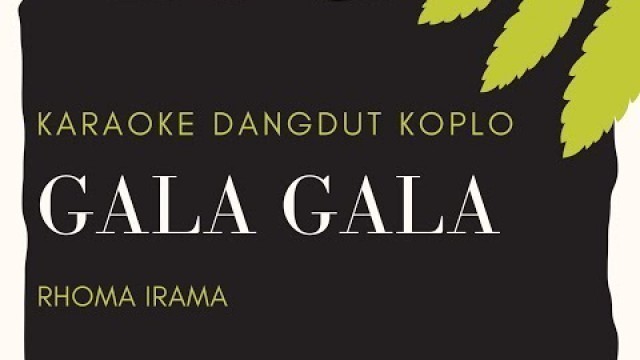 'KARAOKE DANGDUT KOPLO Gala Gala - Rhoma Irama'