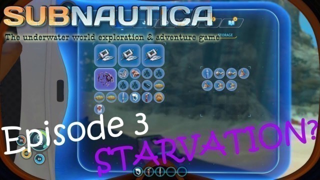 'Subnautica || Episode 3 | Starvation? Hey Look, It\'s Food!'