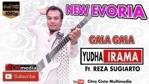 'YUDHA IRAMA ( RHOMA IRAMA KW ) Ft REZA SUGIARTO - GALA GALA - NEW EVORIA LIVE NGEPUNGSARI CERME 2017'