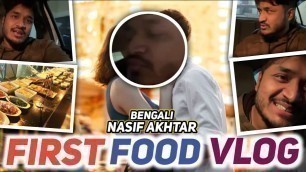 'First Food Vlog | Bengali | Nasif Akhtar'