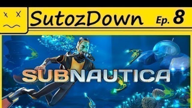 'Subnautica Ep 8 - We get food! | SutozDown | Let\'s Play Subnautica'