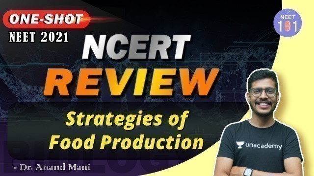 'Strategies of Food Production | NCERT Review | NEET 2021 | Dr. Anand Mani'