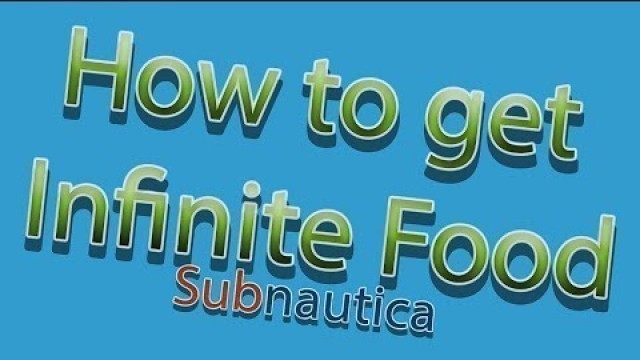 'Subnautica how to get infinite food'