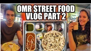 'OMR Street Food Vlog- Part 2 | #Chennai #Streetfood | Malaysian Parotta, Chole Bhature, Sharbath'