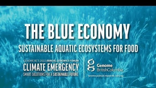 'S2-GF2022 - The Blue Economy: Sustainable Aquatic Ecosystems for Food'