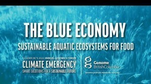 'S2-GF2022 - The Blue Economy: Sustainable Aquatic Ecosystems for Food'