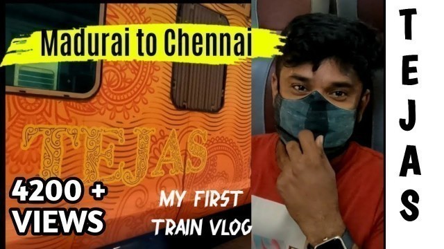 'Tejas Express | Madurai to Chennai Train Journey 