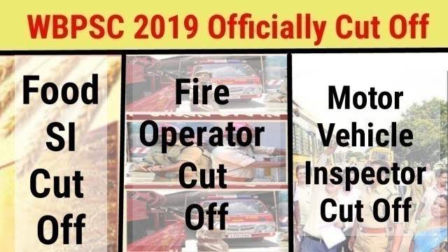 'WBPSC Latest news |Food SI, Fire Operator and Motor Vehicle (MVI) Officially Cut Off Marks'