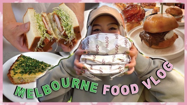 'Melbourne Food Vlog | Lune Croissanterie, Hector\'s Deli, Tarts Anon, Hugo\'s Deli + More!'