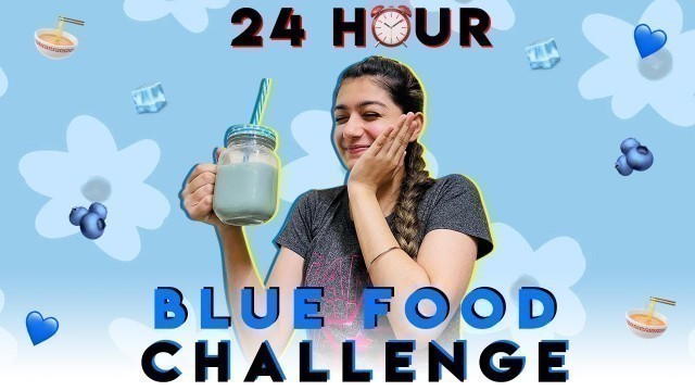 'BLUE FOOD CHALLENGE FOR 24 HOURS || AMULYA RATTAN'