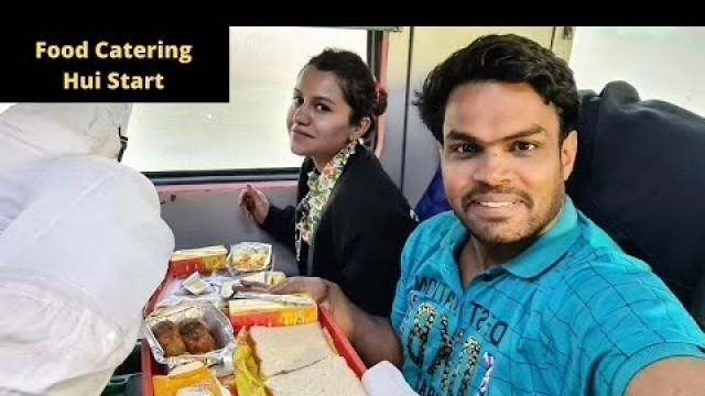 'Shatabdi Express IRCTC Food Catering Begins | Delicious Food in Indian Railways'