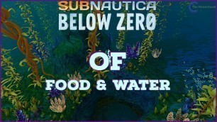 'Of Food & Water S2-E2 Subnautica: Below Zero'