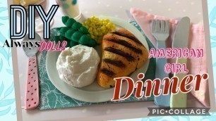 'DIY - how to make - American Girl Food Series DINNER'