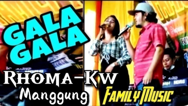 'Gala Gala ~ Rhoma KW Manggung 