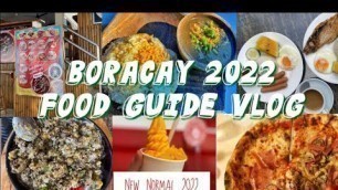 'Boracay 2022 Food Guide Vlog | Must Visit Restaurants | Food Vlog | New Normal'