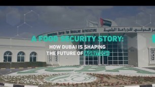 'A Food Security Story: How Dubai is advancing the food sector & transforming the future of AgriTech'