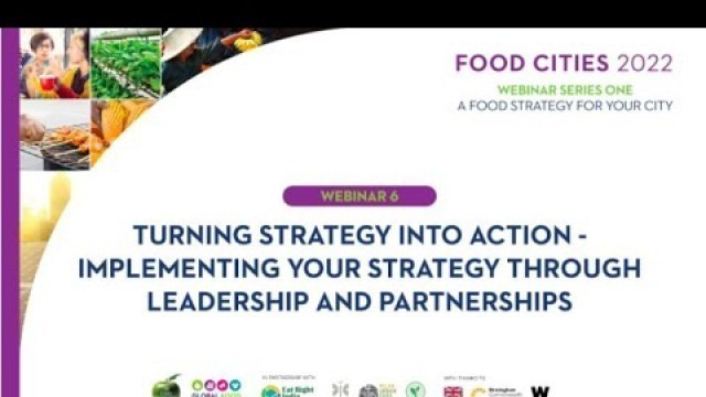 'FOOD CITIES 2022: A Food Strategy For Your City - Webinar Six: Partnerships and Leadership'