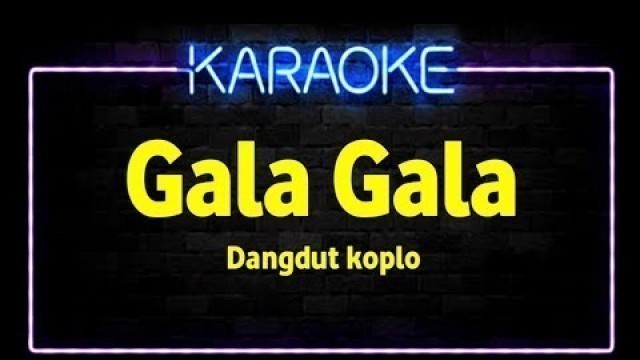 'GALA GALA - Rhoma irama - KARAOKE TANPA VOKAL'