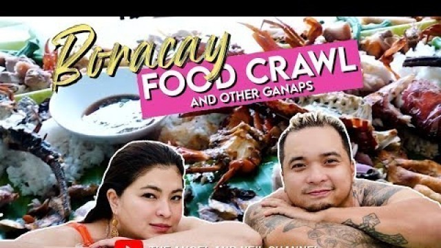 'Boracay Food Crawl and Other Ganaps | The Angel and Neil Channel'