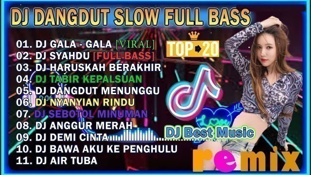 'DJ DANGDUT FULL BASS 2022 