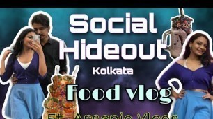 'SOCIAL HIDEOUT Kolkata | First Food Vlog | Ft Arsenic Vlogs #foodvlog #kolkata'