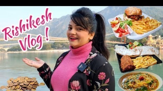 'A Day Out in Rishikesh | Food Vlog'