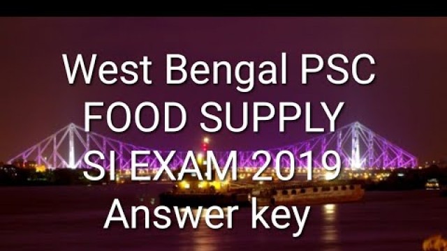 'WB PSC FOOD  SI EXAM( 27/1/2019)  ANSWER KEY.'