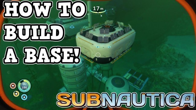 'HOW TO BUILD A BASE | WITH FOOD, WATER, POWER AND VEHICLES | SUBNAUTICA'