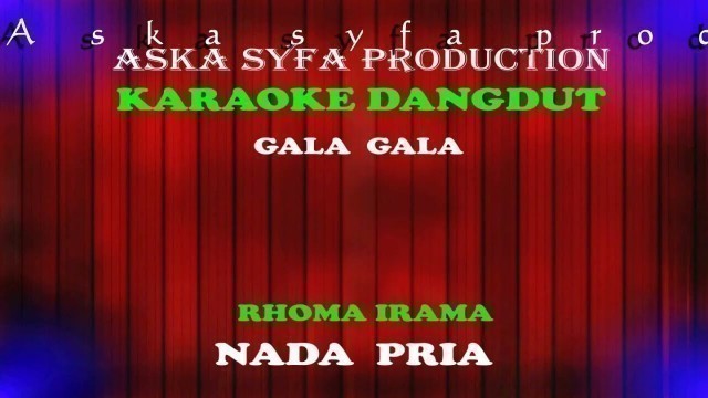 'Karaoke Gala Gala-Rhoma Irama-Nada Pria'