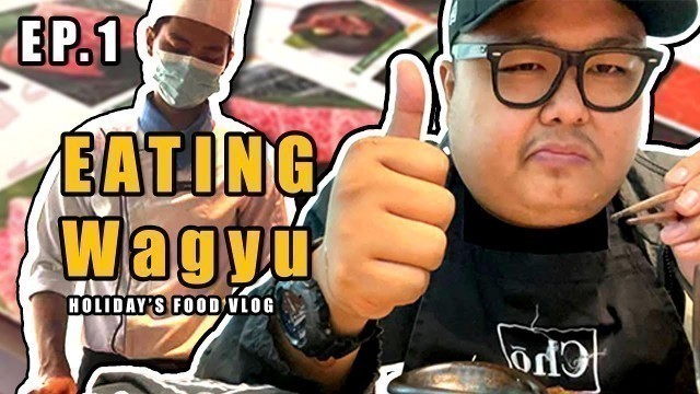 'Eating Wagyu Beef of Yangon - Holiday\'s Food Vlog Ep.1'