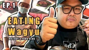 'Eating Wagyu Beef of Yangon - Holiday\'s Food Vlog Ep.1'