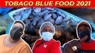 'BLUE FOOD 2021 TOBAGO  - #Caribbean1vlogger #LOVEINDEHOUSE'