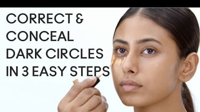 'CORRECT & CONCEAL DARK CIRCLES IN 3 EASY STEPS'