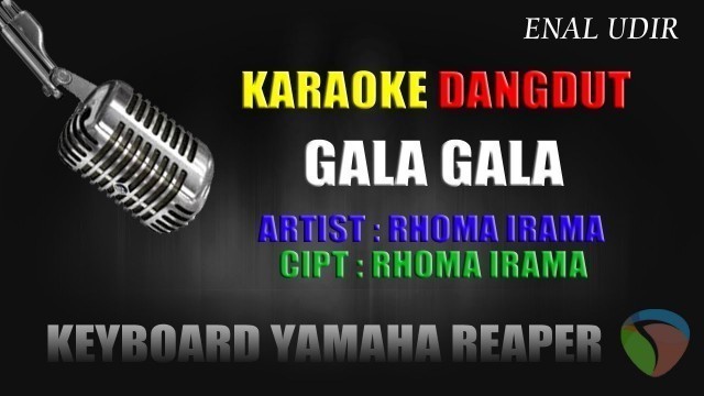 'Karaoke Dangdut Gala Gala - Rhoma Irama - Karaoke Dangdut Terbaru'