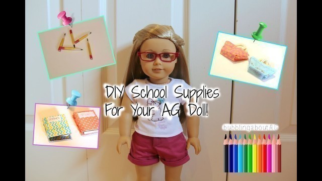 'DIY School Supplies! ~ For Your AG Doll!'